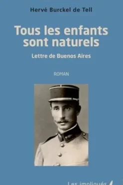 Tous les enfants sont naturels. Lettre de Buenos Aires, Hervé Burckel de Tell
