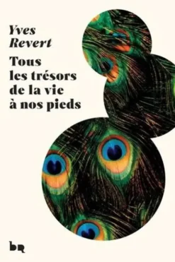 Tous les trésors de la vie à nos pieds, Yves Revert