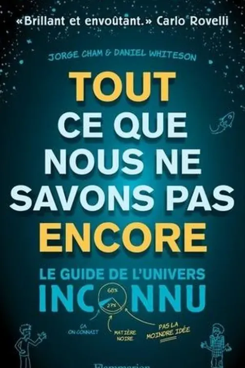 Tout ce que nous ne savons pas encore. Le guide de l'univers inconnu, Daniel Whiteson