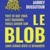 Tout ce que vous avez toujours voulu savoir sur le blob sans jamais oser le demander, Audrey Dussutour