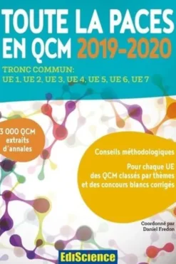 Toute la PACES en QCM. Tronc commun : UE1, UE2, UE3, UE4, UE5, UE6, UE7, Edition 2019-2020, Daniel Fredon