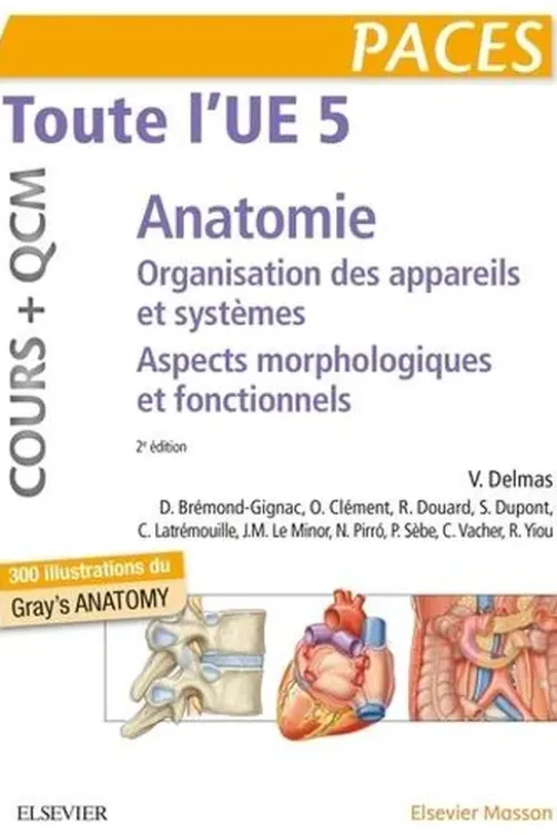 Toute l'UE5 - Anatomie. Organisation des appareils et des systèmes ; Aspects morphologiques et fonctionnels, 2e édition, Vincent Delmas