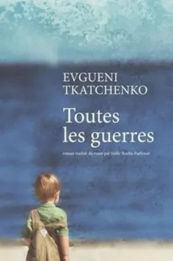 Toutes les guerres, Evgueni Tkatchenko