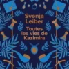Toutes les vies de Kazimira, Svenja Leiber