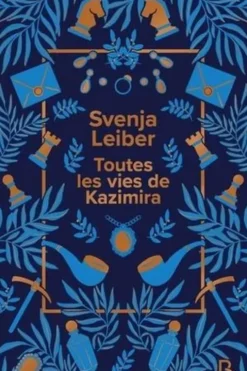 Toutes les vies de Kazimira, Svenja Leiber