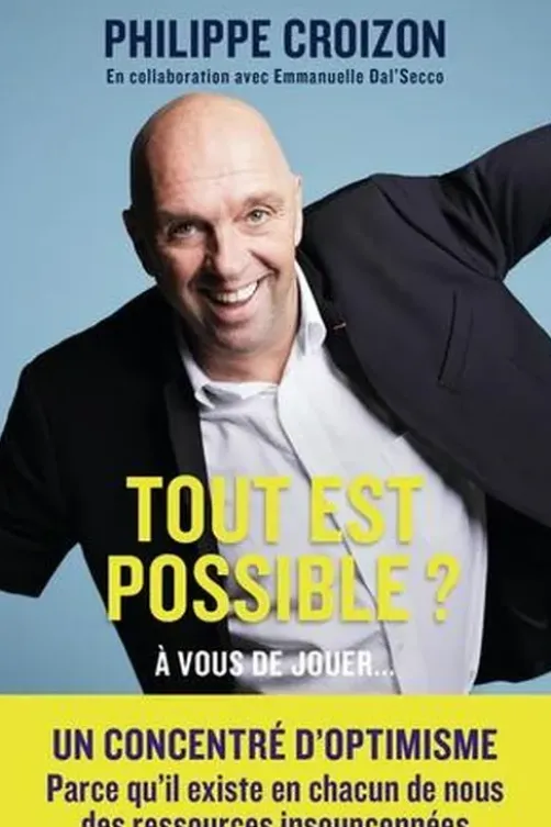 Tout est possible ? A vous de jouer..., Philippe Croizon