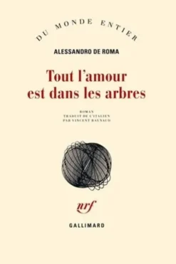 Tout l'amour est dans les arbres, Alessandro De Roma