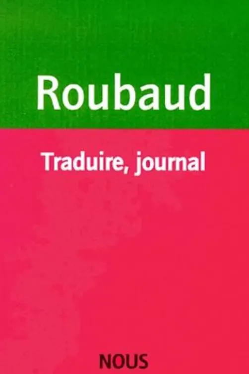 Traduire, journal, Jacques Roubaud