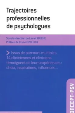 Trajectoires professionnelles de psychologues. 14 cliniciennes et cliniciens témoignent de leur expérience, Lionel Souche