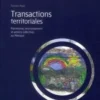 Transactions territoriales. Patrimoine, environnement et actions collectives au Mexique, Patrice Melé