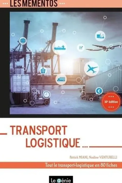 Transport logistique. 10e édition, Patrick Miani