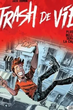 Trash de vie. Plus belle sera la chute, Jack Domon