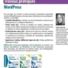 Travaux pratiques WordPress. Apprenez à créer un site Web pas à pas, 5e édition, Karine Warbesson