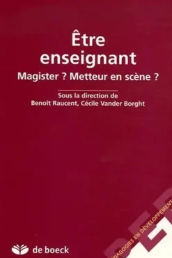 Être enseignant : Magister ? metteur en scène ?, Cécile Vander Borght