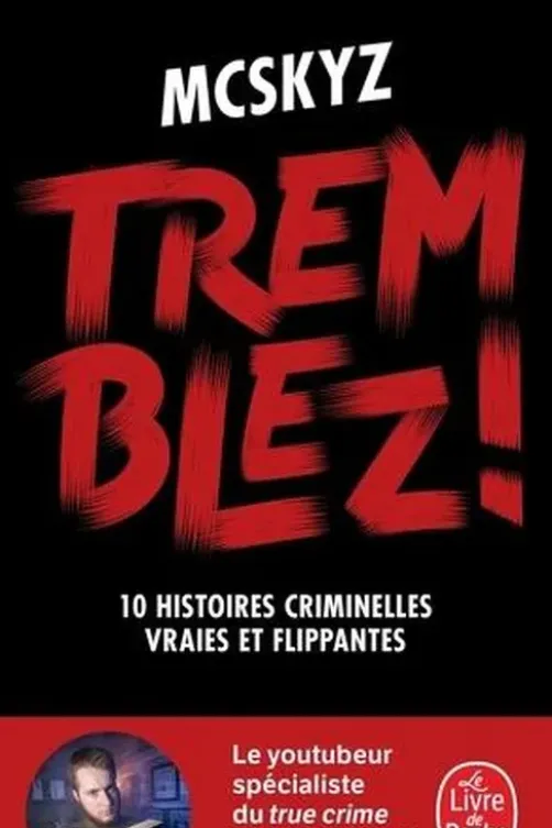 Tremblez ! 10 histoires criminelles vraies et flippantes, McSkyz
