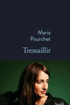 Tressaillir, Maria Pourchet