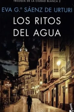 Trilogia de la ciudad blanca Tome 2 : Los ritos del agua. Edition en espagnol, Eva Garcia Saenz de Urturi