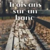 Trois ans sur un banc, Jean-François Beauchemin