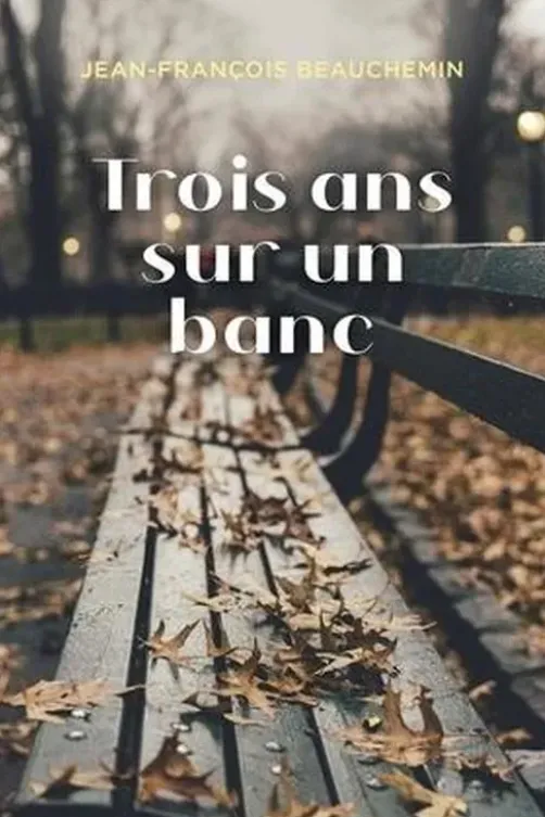Trois ans sur un banc, Jean-François Beauchemin