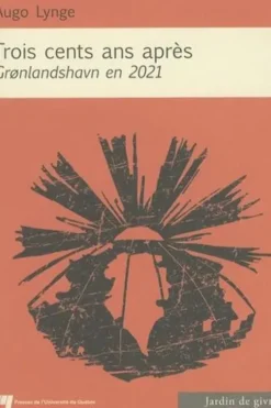 Trois cents ans après. Gronlandshavn en 2021, Augo Lynge