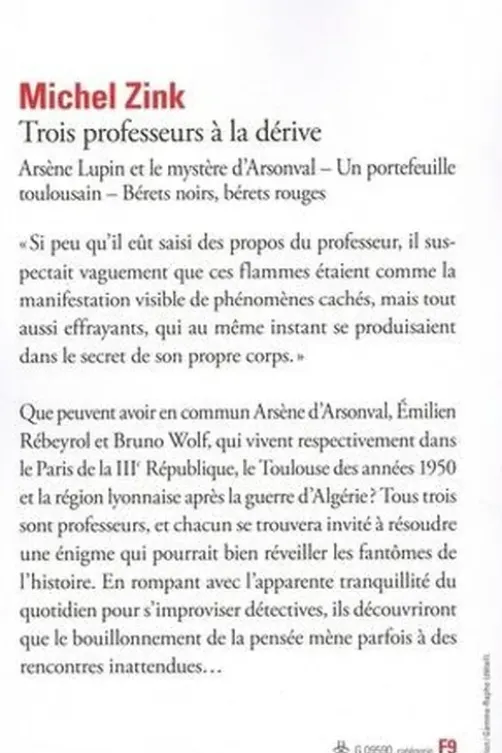 Trois professeurs à la dérive. Arsène Lupin et le mystère d'Arsonval ; Un portefeuille toulousain ; Bérets noirs, bérets rouges, Michel Zink