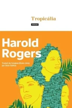 Tropicália, Harold Rogers