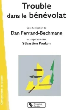 Trouble dans le bénévolat. France, Comores, Canada, Suisse, Dan Ferrand-Bechmann