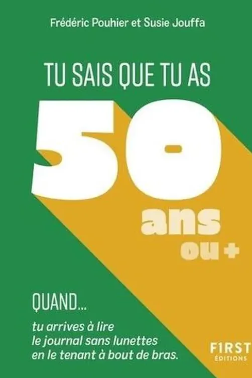 Tu sais que tu as 50 ans ou +, Frédéric Pouhier