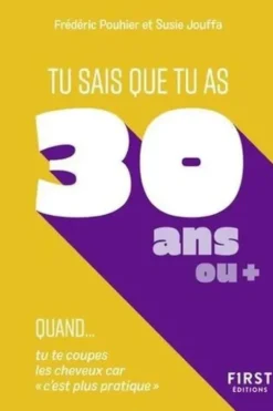 Tu sais que tu as 30 ans ou + quand..., François Jouffa