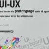 UI-UX : les bases du prototypage web et apps. Concevoir pour et avec les utilisateurs, Didier Mazier