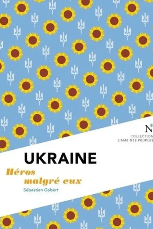 Ukraine. Héros malgré eux, Sébastien Gobert