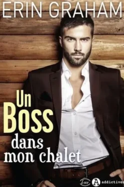 Un Boss dans mon chalet, Erin Graham