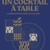 Un cocktail à table. 60 accords pour une expérience gustative inédite, Luc Degroux