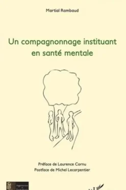Un compagnonnage institutant en santé mentale, Martial Rambaud
