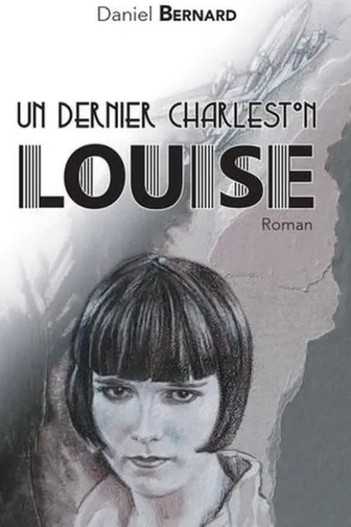 Un dernier Charleston, Louise, Daniel Bernard