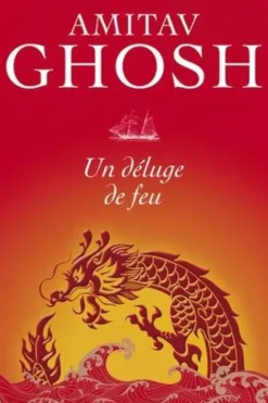 Un déluge de feu, Amitav Ghosh