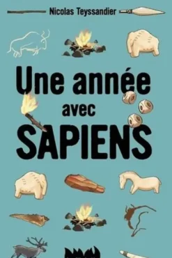 Une année avec Sapiens, Nicolas Teyssandier
