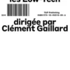 Une anthologie pour comprendre les Low-Tech, Clément Gaillard