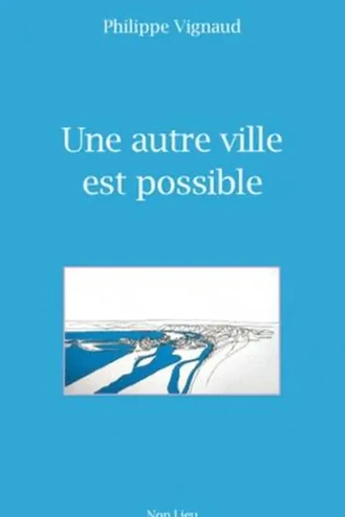Une autre ville est possible, Philippe Vignaud
