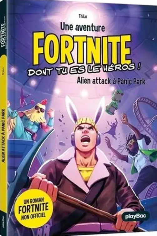 Une aventure Fortnite dont tu es le héros ! Tome 6 : Alien attack à Panic Park, Thilo