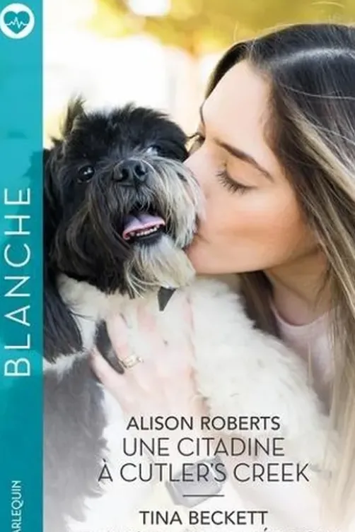 Une citadine à Cutler's Creek ; Le baiser d'un médecin, Alison Roberts