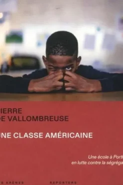 Une classe américaine. Une école à Portland en lutte contre la ségrégation, Pierre de Vallombreuse