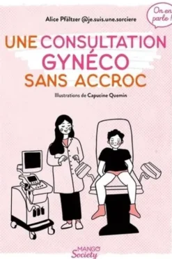 Une consultation gynéco sans accroc, Alice Pfältzer