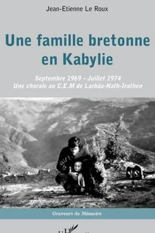 Une famille bretonne en Kabylie. Septembre 1969 - Juillet 1974 - Une chorale au C.E.M. de Larbâa-Nath-Irathen, Jean-Etienne Le Roux