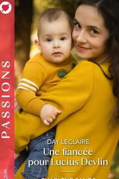 Une fiancée pour Lucius Devlin ; Ce lien interdit, Day Leclaire
