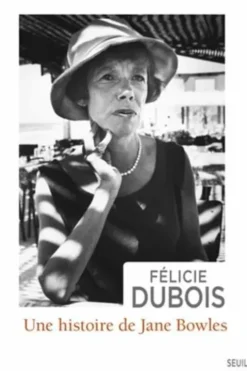 Une histoire de Jane Bowles, Félicie Dubois