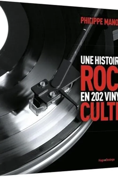 Une histoire du rock en 202 vinyles cultes, Philippe Manoeuvre