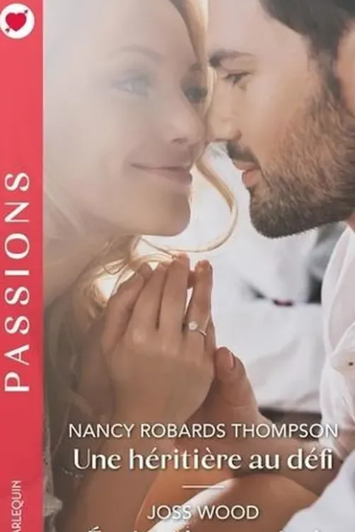 Une héritière au défi ; Eprise de son rival, Nancy Robards Thompson