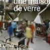 Une maison de verre. Le Cirva, Centre international de recherche sur le verre et les arts plastiques, Isabelle Reiher
