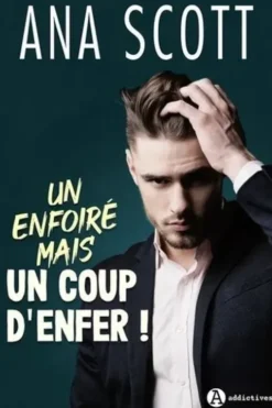 Un enfoiré mais un coup d'enfer !, Ana Scott